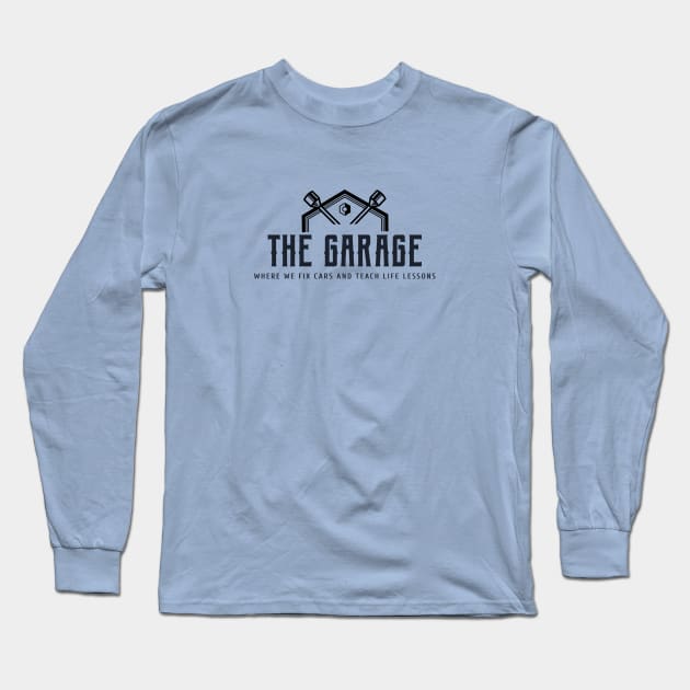 THE GARAGE where we fix cars and teach life lessons Long Sleeve T-Shirt by inessencedk